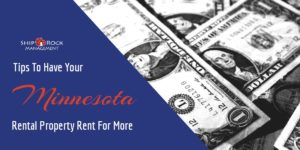 Tips To Have Your Minnesota Rental Property Rent For More